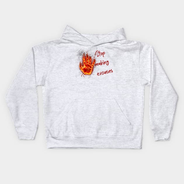 Stop making excuses Kids Hoodie by Dress Wild